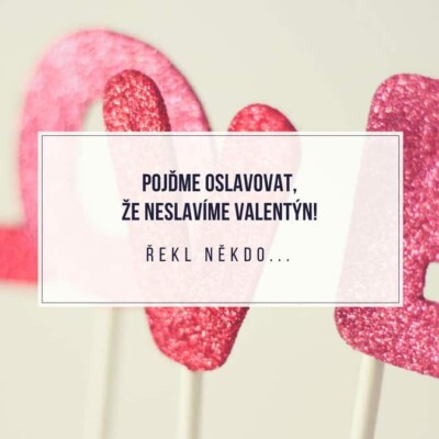 Ze života: 6 důvodů, proč by single měli Valentýna oslavovat nejvíc!