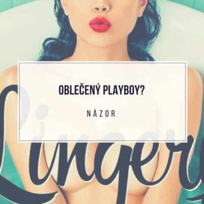 Playboy opět ženy svléká. Mohlo to dopadnout jinak?