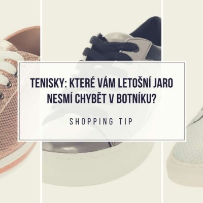 Tenisky: Které vám letošní jaro nesmí chybět v botníku?