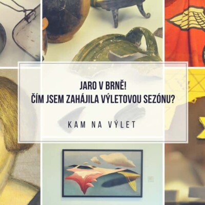 Jaro v Brně! Čím jsem zahájila výletovou sezónu?