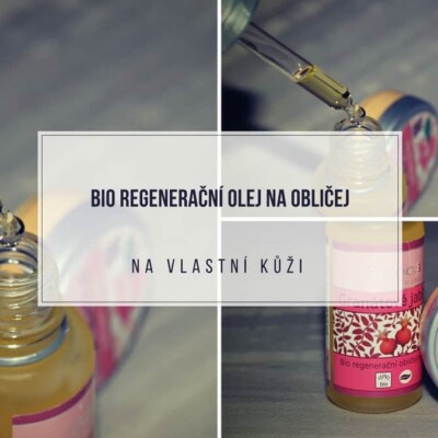 Na vlastní kůži: BIO regenerační olej na obličej