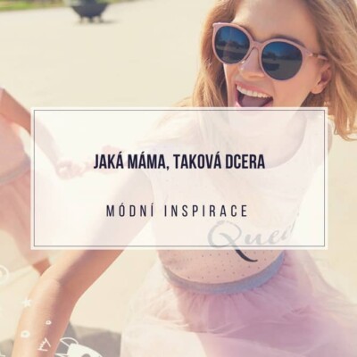 Nejsladší módní inspirace: Jaká máma taková dcera!