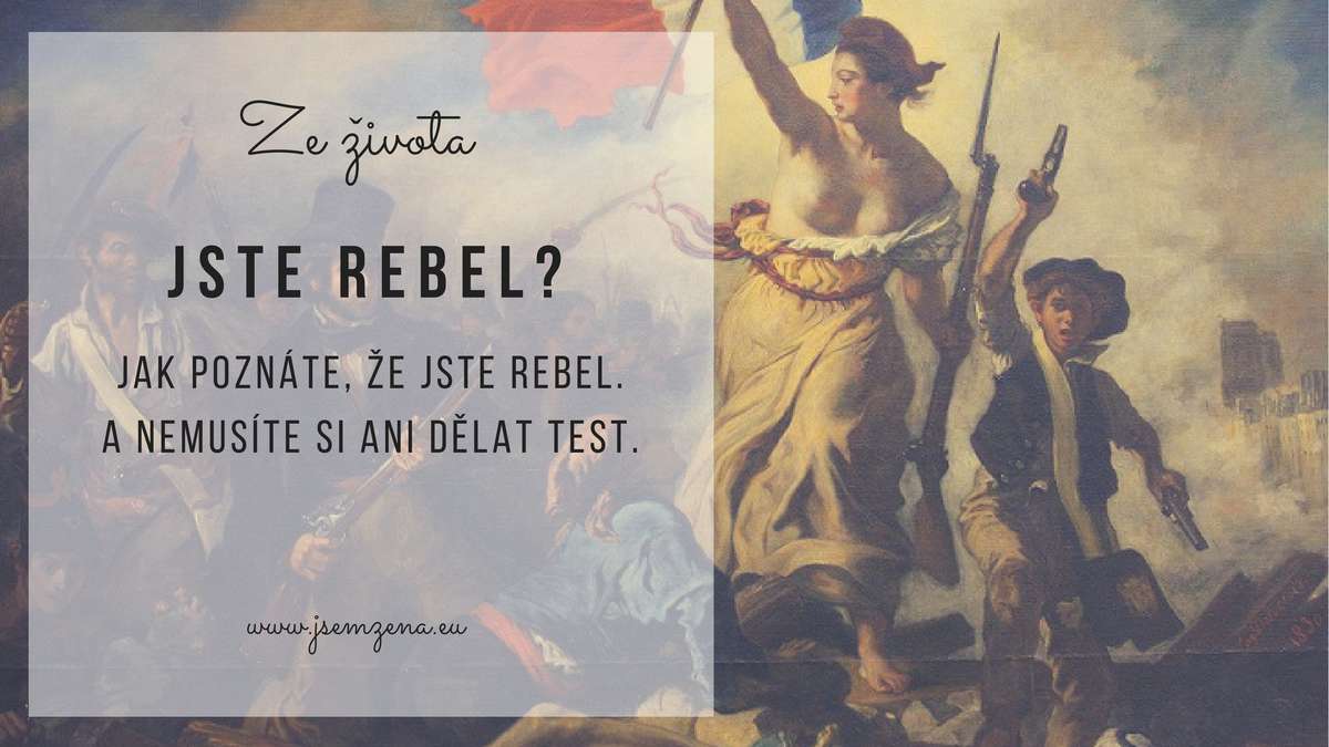 Jak poznáte, že jste REBEL! :) (I bez testu)