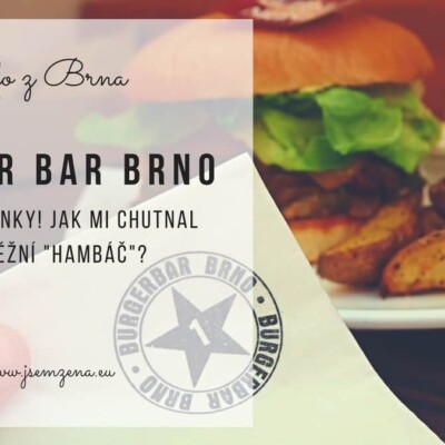 Info z Brna: Burger Bar Brno hlásí novinky! Jak mi chutnal soutěžní „hambáč“?