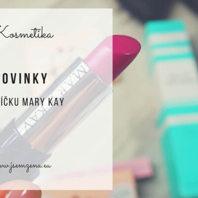 Představuji: Mary Kay letní novinky!