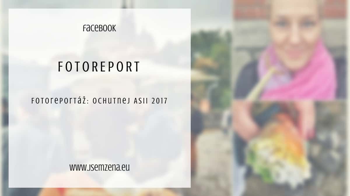 Fotoreportáž: Ochutnej Asii 2017